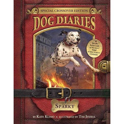 Dog Diaries #9: Sparky (Dog Diaries Special Edition) - by  Kate Klimo (Paperback)