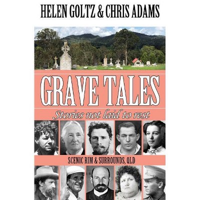 Grave Tales - by  Helen Goltz & Chris Adams (Paperback)