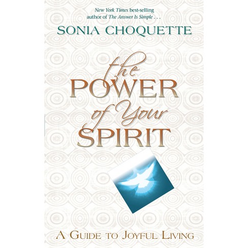 The Power of Your Spirit - by  Sonia Choquette (Paperback) - image 1 of 1