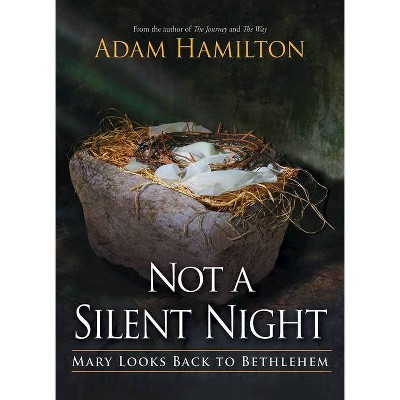 Not a Silent Night - (Not a Silent Night Advent) Large Print by  Adam Hamilton (Paperback)