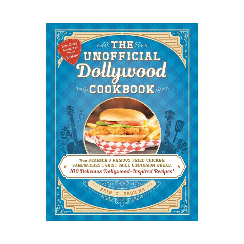 The Unofficial Dollywood Cookbook - (Unofficial Cookbook) by  Erin Browne (Hardcover), 1 of 2