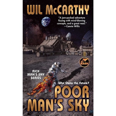 Poor Man's Sky - (Rich Man's Sky) by  Wil McCarthy (Paperback)