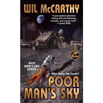 Poor Man's Sky - (Rich Man's Sky) by  Wil McCarthy (Paperback)