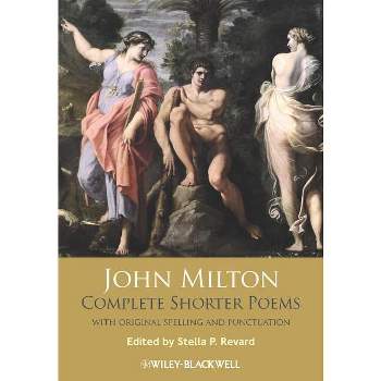 John Milton Complete Shorter Poems - by  Stella P Revard (Paperback)