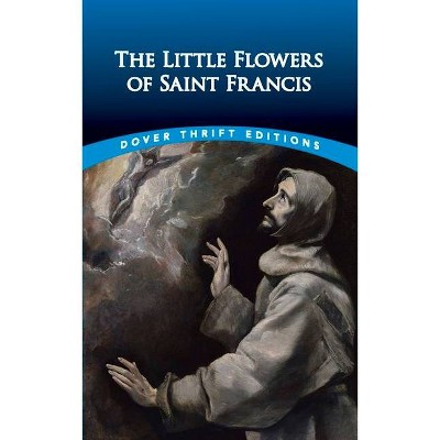 The Little Flowers of Saint Francis - (Dover Thrift Editions) (Paperback)