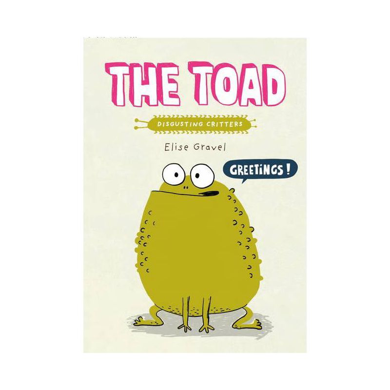 The Toad - (Disgusting Critters) by Elise Gravel, 1 of 2
