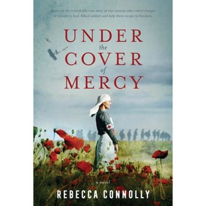 Under the Cover of Mercy - by  Rebecca Connolly (Hardcover) - 1 of 1