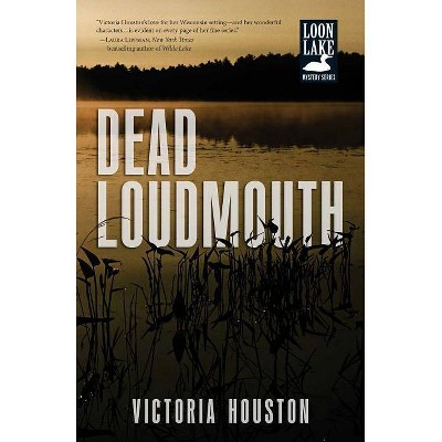 Dead Loudmouth, 16 - (Loon Lake Mystery) by  Victoria Houston (Paperback)