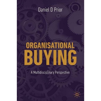 Organisational Buying - by  Daniel D Prior (Paperback)