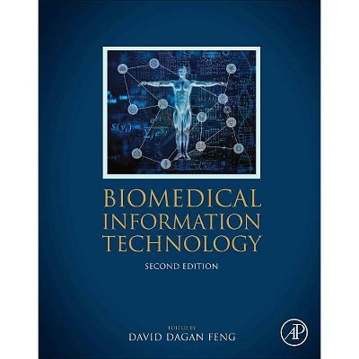 Biomedical Information Technology - (Biomedical Engineering) 2nd Edition by  David Dagan Feng (Paperback)