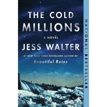 The Cold Millions - by  Jess Walter (Paperback)