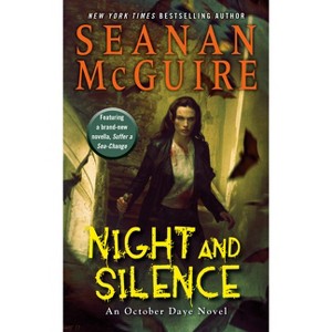 Night and Silence - (October Daye) by  Seanan McGuire (Paperback) - 1 of 1