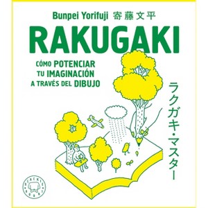Rakugaki: Cómo Potenciar Tu Imaginación a Través del Dibujo / Rakugaki: How to Enhance Your Imagination Through Drawing - by  Bunpei Yorifuji - 1 of 1