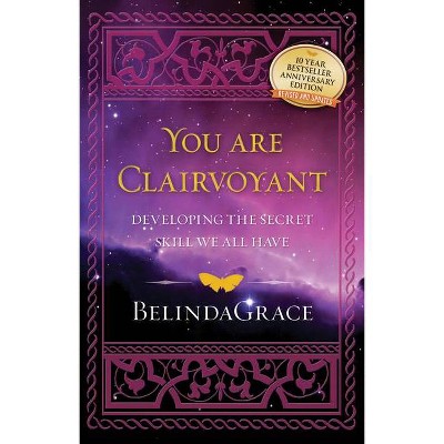 You Are Clairvoyant - by  BelindaGrace (Paperback)