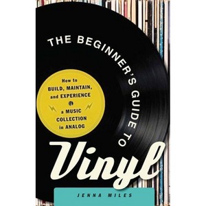 The Beginner's Guide to Vinyl - by  Jenna Miles (Paperback) - 1 of 1