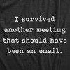 Womens I Survived Another Meeting That Should Have Been An Email Funny Tee For Ladies - Crazy Dog Women's T Shirt - 2 of 4
