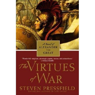 The Virtues of War - by  Steven Pressfield (Paperback)