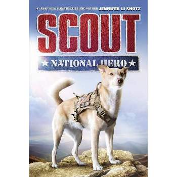 Scout : National Hero - By Jennifer Li Shotz ( Paperback )