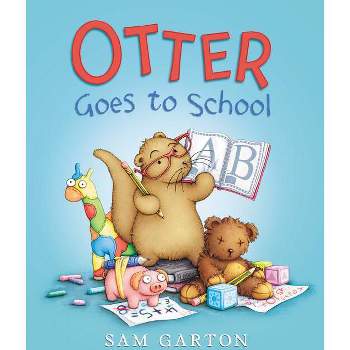 Otter Goes to School - by  Sam Garton (Hardcover)