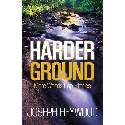 Harder Ground - by  Joseph Heywood (Paperback)