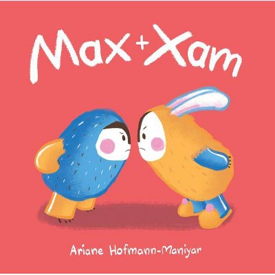 Max and Xam - (Child's Play Library) by  Ariane Hofmann-Maniyar (Hardcover)