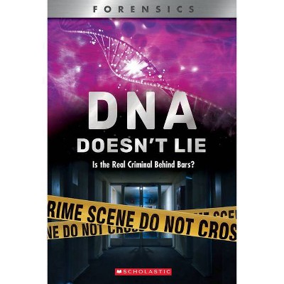 DNA Doesn't Lie (Xbooks) - (Xbooks: Forensics) by  Anna Prokos (Paperback)