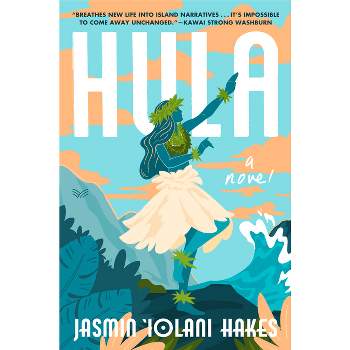 Hula - by  Jasmin Iolani Hakes (Hardcover)