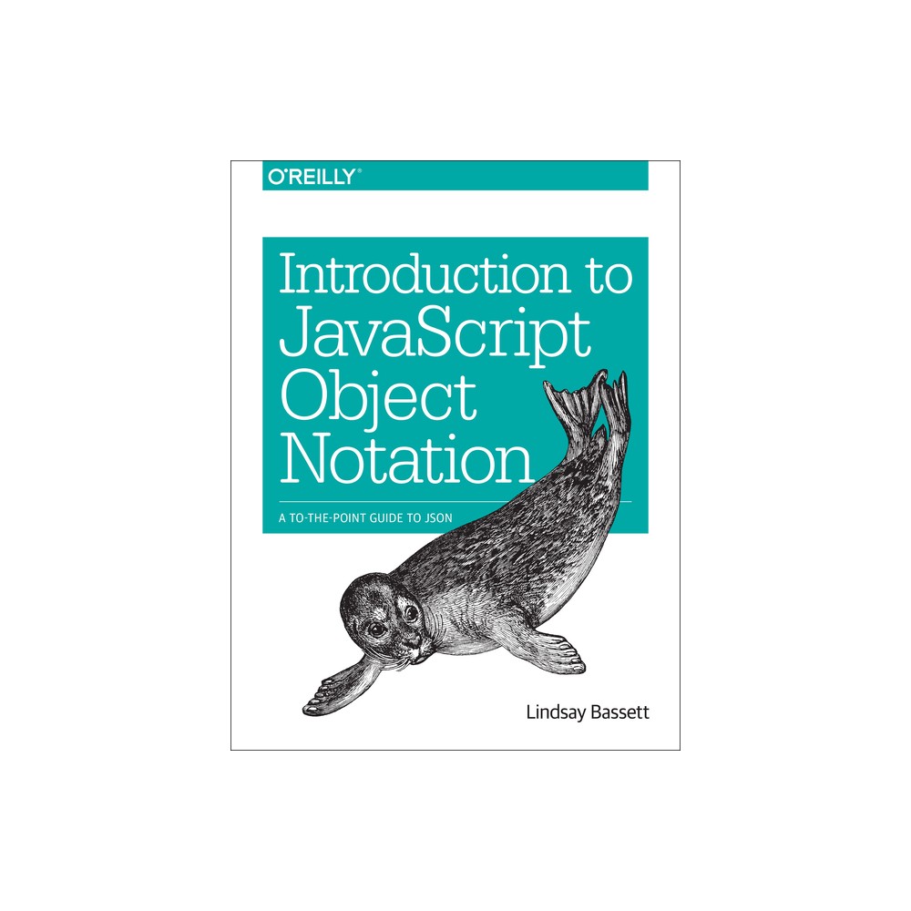 Introduction to JavaScript Object Notation - by Lindsay Bassett (Paperback)
