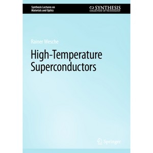 High-Temperature Superconductors - (Synthesis Lectures on Materials and Optics) by  Rainer Wesche (Hardcover) - 1 of 1