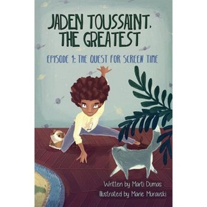 The Quest for Screen Time - (Jaden Toussaint, the Greatest) by  Dumas Marti (Paperback) - 1 of 1