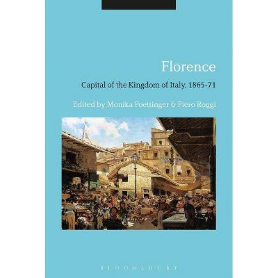 Florence - by  Monika Poettinger & Piero Roggi (Hardcover)