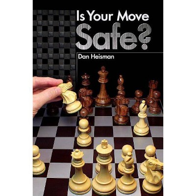 Is Your Move Safe? - by  Dan Heisman (Paperback)