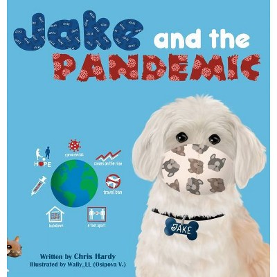 Jake and the Pandemic - by  Chris Hardy (Hardcover)