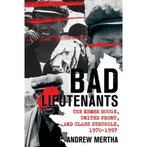Bad Lieutenants - by  Andrew Mertha (Paperback) - 1 of 1