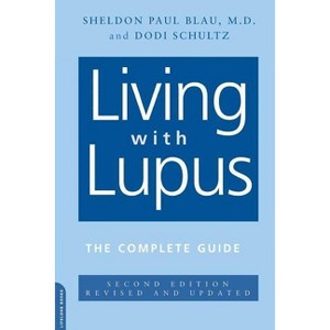 Living with Lupus - 2nd Edition by  Blau Sheldon & Dodi Schultz (Paperback) - 1 of 1