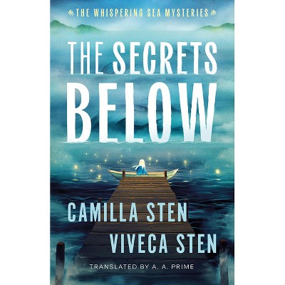 The Secrets Below - (The Whispering Sea Mysteries) by Camilla Sten & Viveca Sten