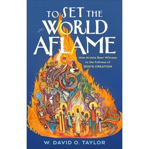 To Set the World Aflame - by  W David O Taylor (Hardcover) - 1 of 1