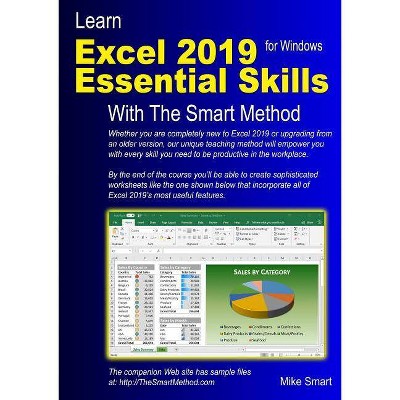 Learn Excel 2019 Essential Skills with the Smart Method - by  Mike Smart (Paperback)