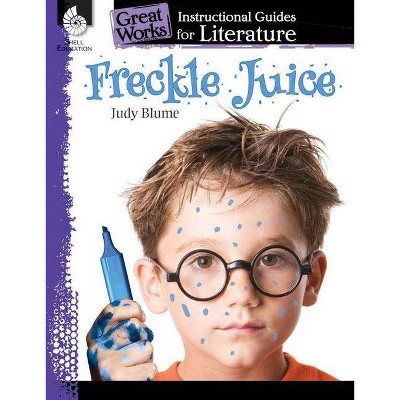 Freckle Juice: An Instructional Guide for Literature - (Great Works) by  Kristi Sturgeon (Paperback)