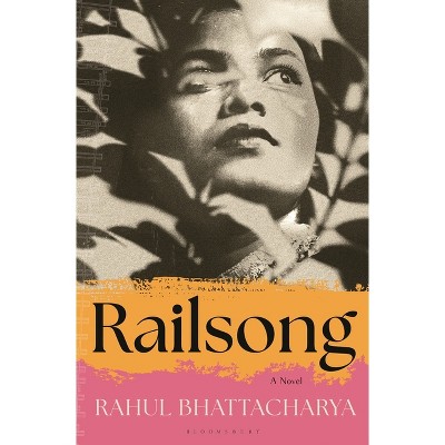 Railsong - by  Rahul Bhattacharya (Hardcover)