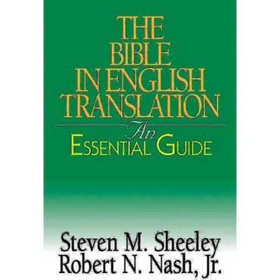 The Bible in English Translation - by  Steven M Sheeley & Jr (Paperback)