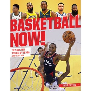 Basketball Now! - 3rd Edition by  Adam Elliott Segal (Paperback) - 1 of 1