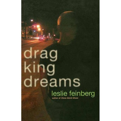 Drag King Dreams - by  Leslie Feinberg (Paperback)