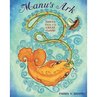 Manu's Ark - by  Emma V Moore (Hardcover)