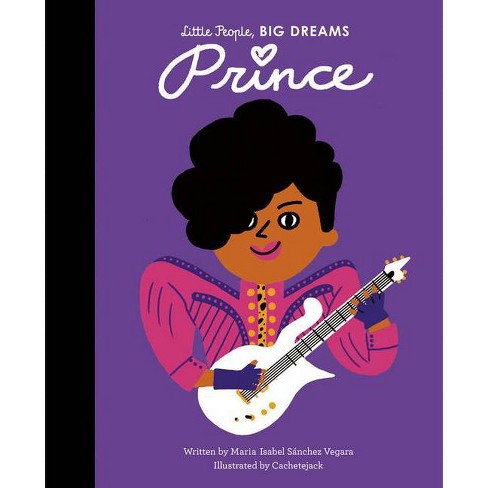 Prince Little People Big Dreams 54 By Maria Isabel Sanchez Vegara Hardcover Target