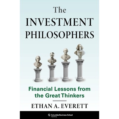 The Investment Philosophers - by  Ethan A Everett (Hardcover)