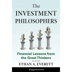 The Investment Philosophers - by  Ethan A Everett (Hardcover) - 1 of 1