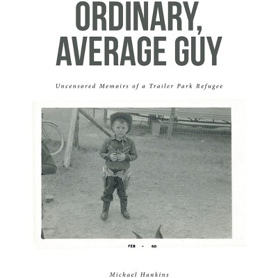 Ordinary, Average Guy - by  Michael Hankins (Paperback)