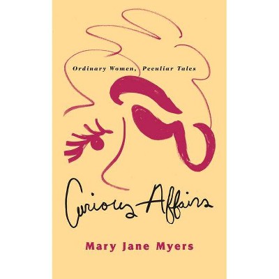 Curious Affairs - by  Mary Jane Myers (Paperback)