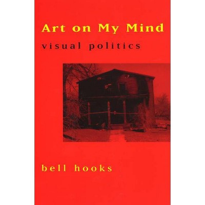 Art on My Mind - by  Bell Hooks (Paperback)